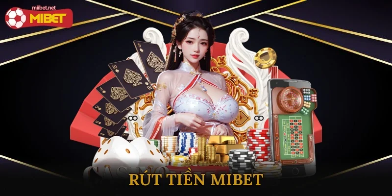 Rút Tiền Mibet