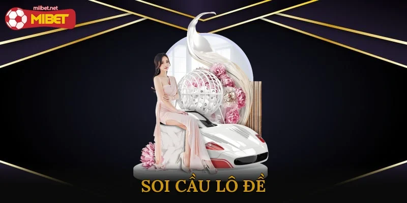 Soi Cầu Lô Đề